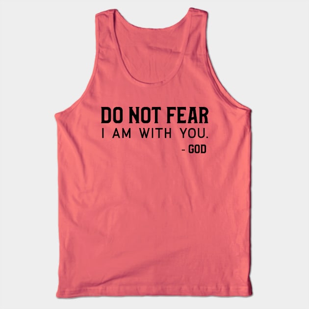 Christian Quote: Do Not Fear I Am With You Tank Top by ChristianLifeApparel